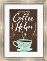 Coffee Helps Fine Art Print