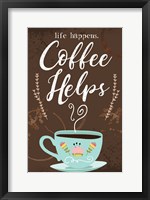 Coffee Helps Fine Art Print