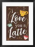 I Love You a Latte Fine Art Print