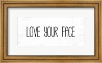 Love Your Face Fine Art Print