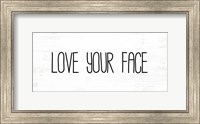 Love Your Face Fine Art Print