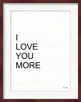I Love You More Fine Art Print