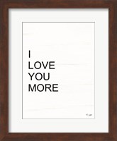 I Love You More Fine Art Print