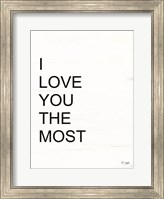 I Love You the Most Fine Art Print