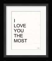 I Love You the Most Fine Art Print
