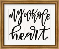 My Whole Heart Fine Art Print