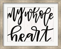 My Whole Heart Fine Art Print