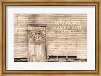 Welcome Family and Friends Fine Art Print