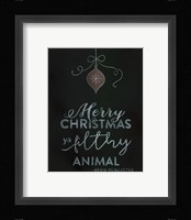 Ya Filthy Animal Fine Art Print