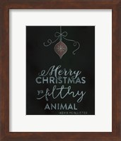 Ya Filthy Animal Fine Art Print