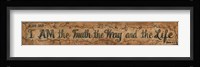 I am the Truth, the way and the Life Fine Art Print