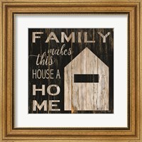 Family Makes This House a Home Fine Art Print