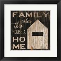 Family Makes This House a Home Fine Art Print
