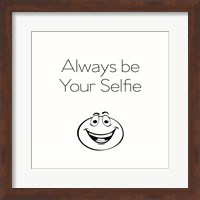 Be Your Selfie Fine Art Print