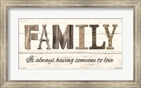 Family is Always Having Someone to Love Fine Art Print