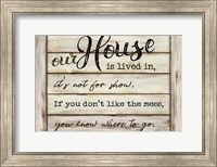 Our House is Lived In Fine Art Print