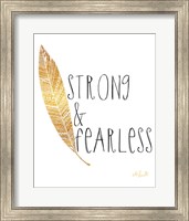 Strong and Fearless Fine Art Print