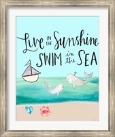 Live in the Sunshine, Swim in the Sea Fine Art Print