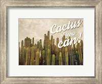 Cactus If You Can Fine Art Print