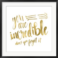 You Are Incredible Gold Fine Art Print