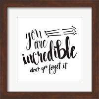 You Are Incredible Fine Art Print