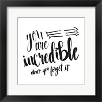 You Are Incredible Fine Art Print