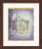 O Come Adore Him Fine Art Print