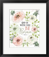 God is With You, Be Brave Fine Art Print