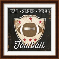 Eat, Sleep, Pray, Football Fine Art Print