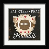 Eat, Sleep, Pray, Football Framed Print
