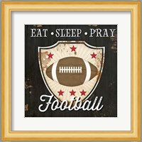 Eat, Sleep, Pray, Football Fine Art Print