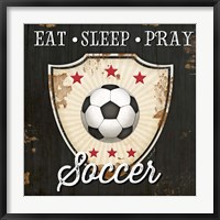 Eat, Sleep, Pray, Soccer Fine Art Print