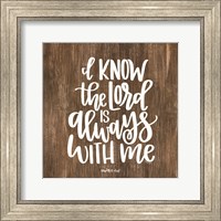 The Lord is Always With Me Fine Art Print
