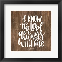 The Lord is Always With Me Fine Art Print
