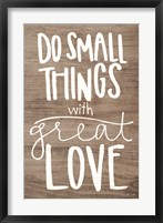 Do Small Things with Love Fine Art Print