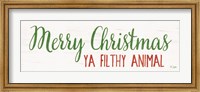 Merry Christmas Ya Filthy Animal Fine Art Print