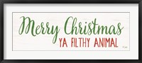 Merry Christmas Ya Filthy Animal Fine Art Print