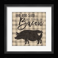 Let There be Bacon Framed Print