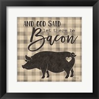 Let There be Bacon Framed Print