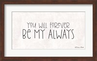 You Will Forever Be My Always Fine Art Print
