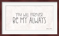 You Will Forever Be My Always Fine Art Print