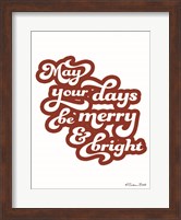 May Your Days be Merry & Bright Fine Art Print