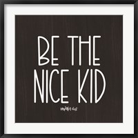 Be the Nice Kid Fine Art Print