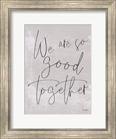 We Are So Good Together Fine Art Print