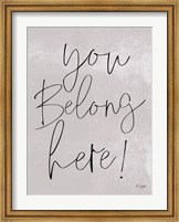 You Belong Here! Fine Art Print