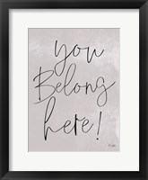 You Belong Here! Fine Art Print