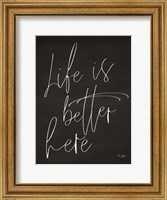 Life is Better Here Fine Art Print