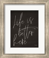 Life is Better Here Fine Art Print