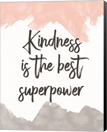 Framed Kindness Is the Best Superpower Print