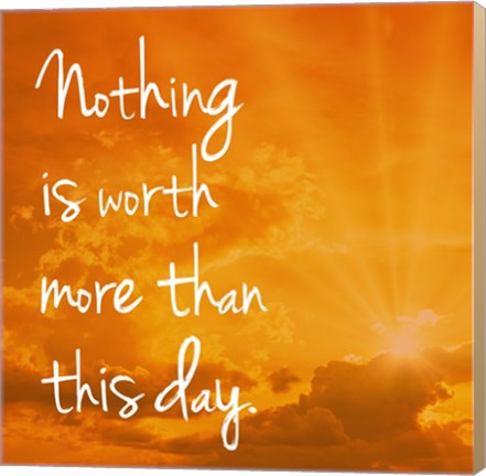 Framed Nothing is worth more Print